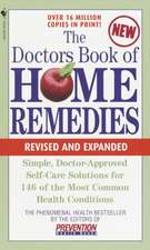 The Doctors Book of Home Remedies: Simple, Doctor-Approved Self-Care Solutions for 146 Common Health Conditions