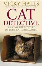 Cat Detective: Solving the Mystery of Your Cat's Behaviour