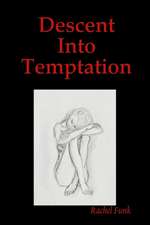 Descent Into Temptation