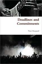 Deadlines and Commitments