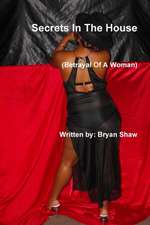 Secrets in the House (Betrayal of a Woman