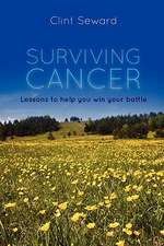 Surviving Cancer: Lessons to Help You Win Your Battle