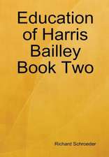 Education of Harris Bailley Book Two