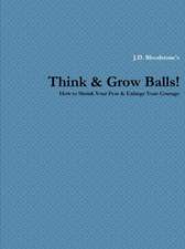 Think & Grow Balls!