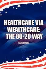 Healthcare via Wealthcare: The 80-20 Way