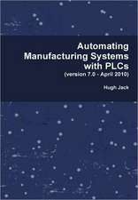 Automating Manufacturing Systems with PLCs