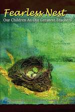 Fearless Nest/Our Children as Our Greatest Teachers