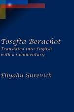 Tosefta Berachot: Translated into English with a Commentary