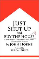 Just Shut Up and Buy the House