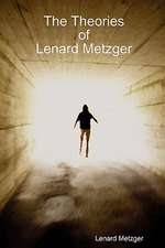 The Theories of Lenard Metzger