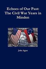 Echoes of Our Past: The Civil War Years in Minden