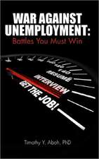 War Against Unemployment: Battles You Must Win