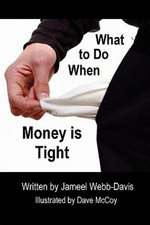 What to Do When Money Is Tight