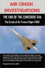 Air Crash Investigations: The End of the Concorde Era, the Crash of Air France Flight 4590