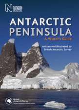 Antarctic Peninsula: A Visitor's Guide