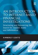 An Introduction to Internet-Based Financial Investigations: Structuring and Resourcing the Search for Hidden Assets and Information