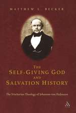 The Self-Giving God and Salvation History: The Trinitarian Theology of Johannes von Hofmann