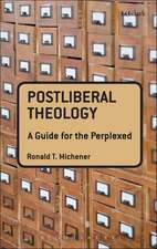 Postliberal Theology: A Guide for the Perplexed