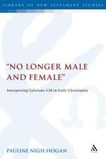 "No Longer Male and Female": Interpreting Galatians 3:28 in Early Christianity