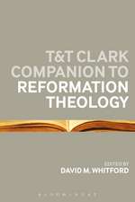 T&T Clark Companion to Reformation Theology