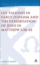 Lex Talionis in Early Judaism and the Exhortation of Jesus in Matthew 5.38-42