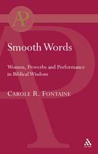 Smooth Words: Women, Proverbs and Performance in Biblical Wisdom