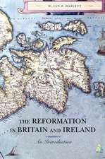 The Reformation in Britain and Ireland: An Introduction