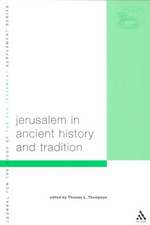 Jerusalem in Ancient History and Tradition