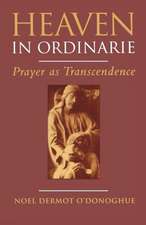 Heaven In Ordinarie: Prayer as Transcendence