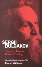 Sergii Bulgakov: Towards a Russian Political Theology