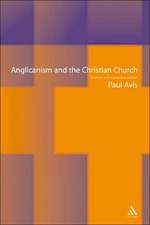 Anglicanism and the Christian Church: Theological Resources in Historical Perspective