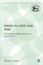 David in Love and War: The Pursuit of Pursuit of Power in 2 Samuel 10-12