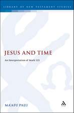 Jesus and Time: An Interpretation of Mark 1.15