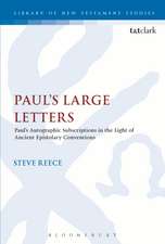 Paul's Large Letters: Paul's Autographic Subscription in the Light of Ancient Epistolary Conventions