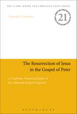 The Resurrection of Jesus in the Gospel of Peter: A Tradition-Historical Study of the Akhmîm Gospel Fragment