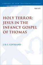 Holy Terror: Jesus in the Infancy Gospel of Thomas