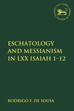 Eschatology and Messianism in LXX Isaiah 1-12