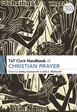 T&T Clark Handbook of Christian Prayer