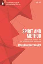 Spirit and Method: Pentecostal Theology and the Pneumatological Imagination