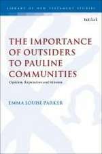 The Importance of Outsiders to Pauline Communities: Opinion, Reputation and Mission