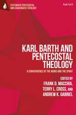 Karl Barth and Pentecostal Theology