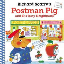 Richard Scarry's Postman Pig and His Busy Neighbours