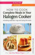 Atkinson, C: How to Cook Complete Meals in Your Halogen Cook