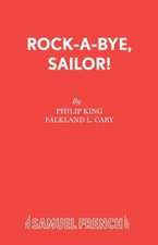 ROCK-A-BYE, SAILOR!