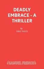 Deadly Embrace - A Thriller