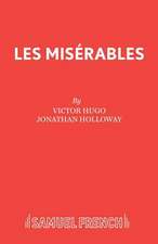 Les Miserables: A Play