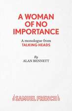 A Woman of No Importance - A Monolgue from Talking Heads: A Play