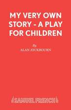 My Very Own Story - A Play for Children: A Play for Young People