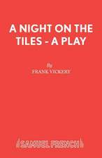 A Night on the Tiles - A Play: A Family Entertainment