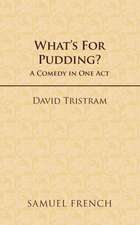 What's for Pudding?: A Play